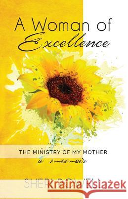 A Woman of Excellence: The Ministry of My Mother, A Memoir Powell, Sheri 9780578432465 SLP Company - książka