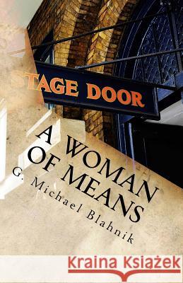 A Woman of Means: A Play in Two Acts G. Michael Blahnik 9781461051503 Createspace - książka