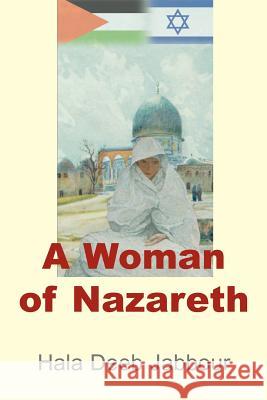A Woman of Nazareth Hala Deeb Jabbour Cheryl Rubenberg 9780595089291 iUniverse - książka