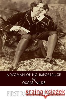 A Woman of No Importance Oscar Wilde 9781502360496 Createspace - książka