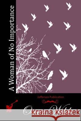 A Woman of No Importance Oscar Wilde 9781512040562 Createspace - książka