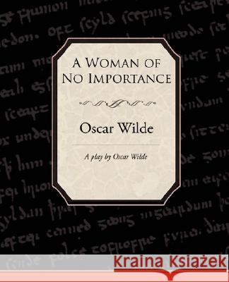 A Woman of No Importance Oscar Wilde 9781605971957 Book Jungle - książka