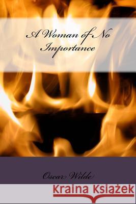 A Woman of No Importance Oscar Wilde 9781983535208 Createspace Independent Publishing Platform - książka