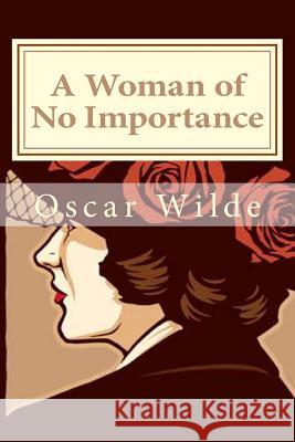 A Woman of No Importance Oscar Wilde 9781987775846 Createspace Independent Publishing Platform - książka