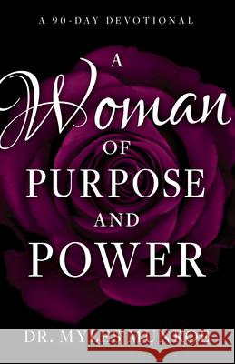 A Woman of Purpose and Power: A 90-Day Devotional Myles Munroe 9781641232333 Whitaker House - książka