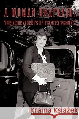 A Woman Unafraid: The Achievements of Frances Perkins Penny Colman, Colman 9781450207737 iUniverse - książka