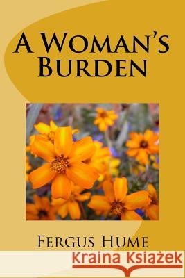 A Woman's Burden Fergus Hume 9781986907910 Createspace Independent Publishing Platform - książka