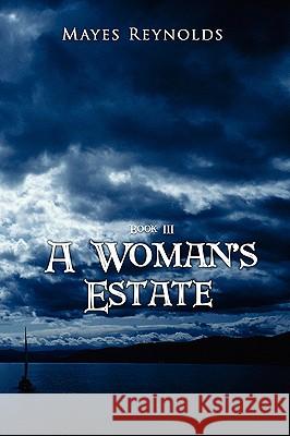 A Woman's Estate: Book 3 Reynolds, Mayes 9781434394019 Authorhouse - książka