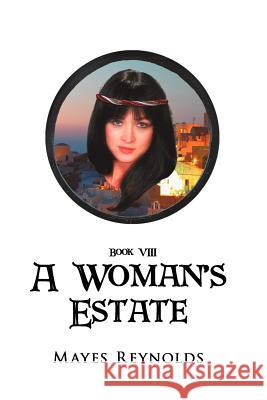 A Woman's Estate: Book VIII Reynolds, Mayes 9781468578454 Authorhouse - książka