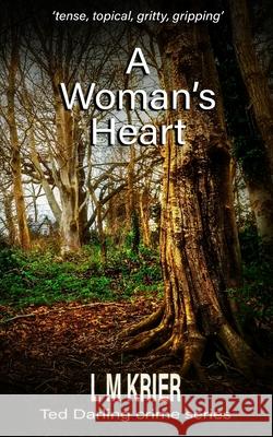 A Woman's Heart: 'tense, topical, gritty, gripping' L M Krier 9782901773535 Lesley M K Tither - książka