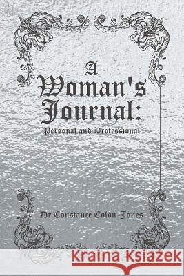 A Woman's Journal: Personal and Professional Dr Constance Colon-Jones 9781543444308 Xlibris - książka