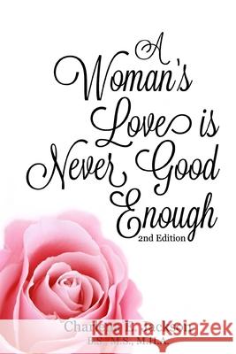 A Woman's Love Is Never Good Enough 2nd edition Charlena E. Jackson 9781734070422 Charlena Jackson - książka