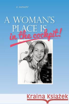 A Woman's Place Is In The Cockpit: My life as a female pilot, flight instructor and flight school owner Niebuhr, Beth 9780991274505 Encore Press - książka