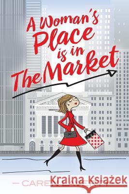 A Woman's Place is in The Market Laverty, Caren 9781945091759 Braughler Books, LLC - książka