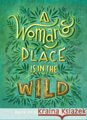 A Woman's Place Is in the Wild: Deck of 52 Playing Cards Steber, Sharisse 9781680516234 Mountaineers Books - książka