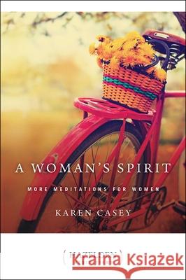 A Woman's Spirit: More Meditations for Women Casey, Karen 9780894868696 Hazelden Publishing & Educational Services - książka
