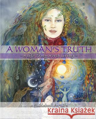 A Woman's Truth: A Life Truly Worth Living Miranda J. Barrett 9780985078904 Food of Lifenc. - książka