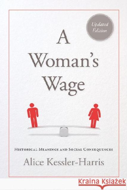 A Woman's Wage: Historical Meanings and Social Consequences Alice Kessler-Harris 9780813145136 University Press of Kentucky - książka