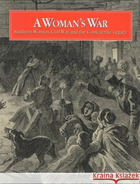 A Woman's War: Southern Women, Civil War, and the Confederate Legacy Campbell, Edward D. C. 9780813917399 University of Virginia Press - książka