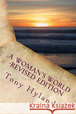 A Woman's World -Revised Edition Tony Hyland 9781547002818 Createspace Independent Publishing Platform - książka