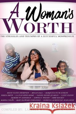 A Woman's Worth: The Struggles and Triumphs of A Successful Mompreneur Quarles, Nadine Denise 9781548522377 Createspace Independent Publishing Platform - książka