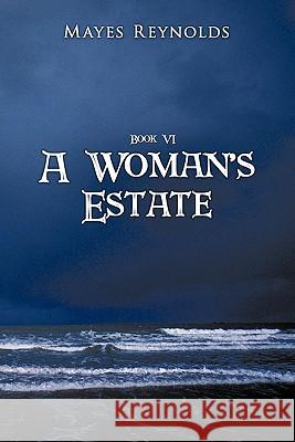A Women's Estate: Book 6 Reynolds, Mayes 9781456771942 Authorhouse - książka