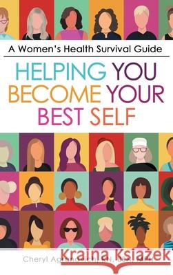 A Women's Health Survival Guide: Helping You Become Your Best Self Cheryl Agranovich Bsn Mph, RN 9781480894020 Archway Publishing - książka