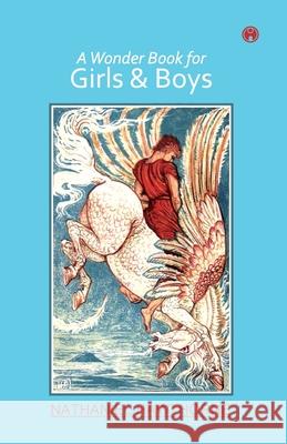 A Wonder Book for Girls & Boys Nathaniel Hawthorne 9789389155259 Insight Publica - książka