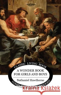 A Wonder Book for Girls and Boys Nathaniel Hawthorne 9781922619730 Living Book Press - książka