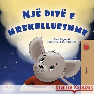 A Wonderful Day (Albanian Book for Kids) Sam Sagolski Kidkiddos Books  9781525975004 Kidkiddos Books Ltd. - książka
