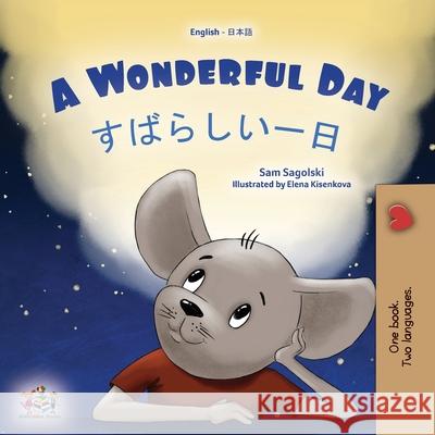 A Wonderful Day (English Japanese Bilingual Children's Book) Sam Sagolski Kidkiddos Books 9781049701950 Kidkiddos Books Ltd. - książka