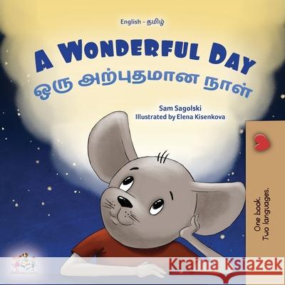 A Wonderful Day (English Tamil Bilingual Children's Book) Sam Sagolski Kidkiddos Books 9781525989728 Kidkiddos Books Ltd. - książka