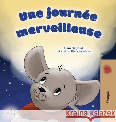 A Wonderful Day (French Children's Book) Sam Sagolski Kidkiddos Books  9781525967030 Kidkiddos Books Ltd. - książka