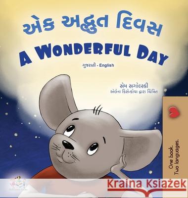 A Wonderful Day (Gujarati English Bilingual Children's Book) Sam Sagolski Kidkiddos Books 9781525988080 Kidkiddos Books Ltd. - książka