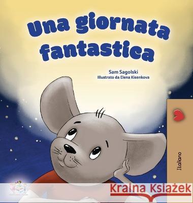 A Wonderful Day (Italian Children's Book) Sam Sagolski Kidkiddos Books  9781525967399 Kidkiddos Books Ltd. - książka