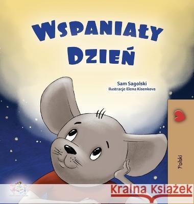 A Wonderful Day (Polish Children\'s Book) Sam Sagolski Kidkiddos Books 9781525972614 Kidkiddos Books Ltd. - książka