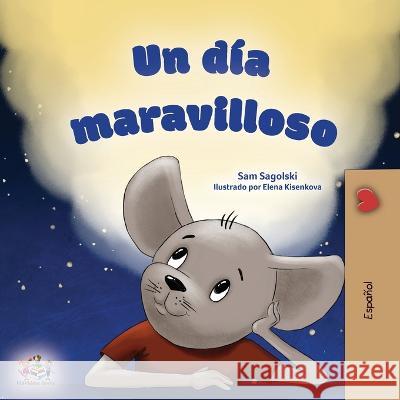 A Wonderful Day (Spanish Children's Book) Sam Sagolski Kidkiddos Books  9781525968013 Kidkiddos Books Ltd. - książka