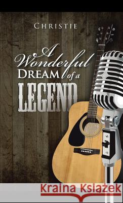 A Wonderful Dream of a Legend Christie 9781490759746 Trafford Publishing - książka