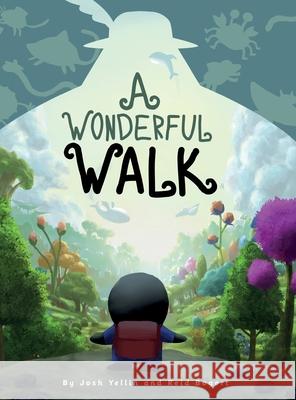 A Wonderful Walk Josh Yellin, Reid Bogert 9781783241897 Wordzworth Publishing - książka