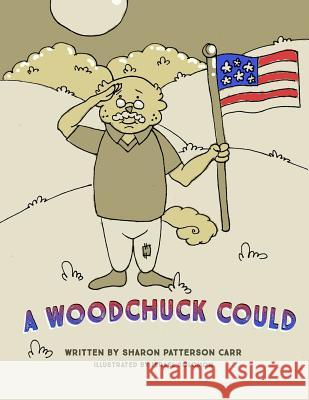 A Woodchuck Could Sharon Patterson Carr Israel Solomon 9781517268206 Createspace - książka