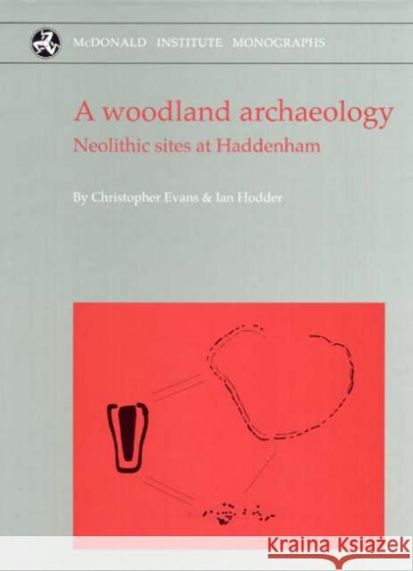 A Woodland Archaeology Evans, Christopher 9781902937311 McDonald Institute for Archaeological Researc - książka
