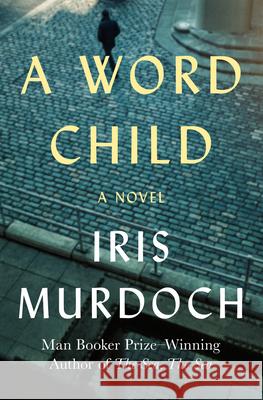 A Word Child Iris Murdoch 9781453201152 Open Road Integrated Media LLC - książka