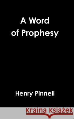 A Word of Prophesy Henry Pinnell 9780359351695 Lulu.com - książka