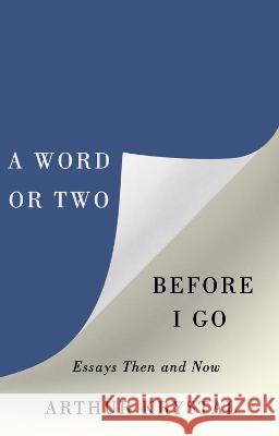 A Word or Two Before I Go – Essays Then and Now Arthur Krystal 9780813950624  - książka