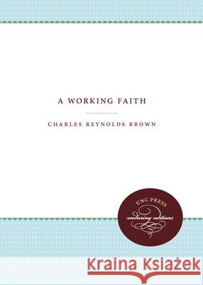 A Working Faith Charles R. Brown 9781469609553 University of North Carolina Press - książka