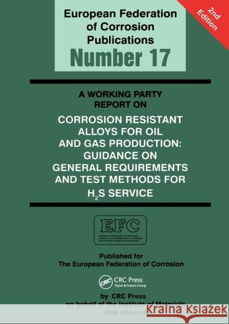 A Working Party Report on Corrosion Resistant Alloys for Oil and Gas Production: General Requirements and Test Methods for H2s Service (Efc 17) Smith, Liane 9781902653556 Maney Publishing - książka