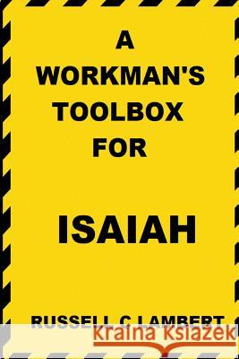 A Workman's Toolbox for Isaiah Russell C Lambert 9781387464449 Lulu.com - książka