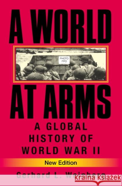A World at Arms: A Global History of World War II Weinberg, Gerhard L. 9780521618267  - książka