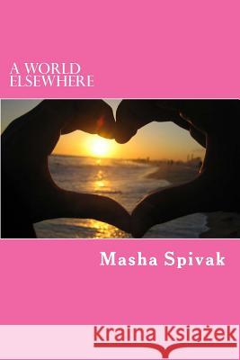 A World Elsewhere Masha Spivak 9780957338425 Red Axe Books - książka