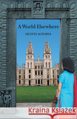 A World Elsewhere Shanta Acharya 9781491743645 iUniverse - książka